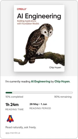 Reading progress for AI Engineering by Chip Huyen in Merrilin